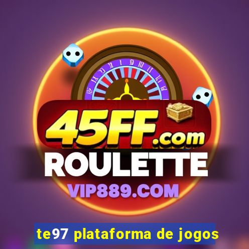 te97 plataforma de jogos